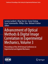 bokomslag Advancement of Optical Methods & Digital Image Correlation in Experimental Mechanics, Volume 3