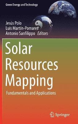 Jesús Polo, Luis Martín-Pomares, Antonio Sanfilippo - Solar Resources Mapping, Inbunden