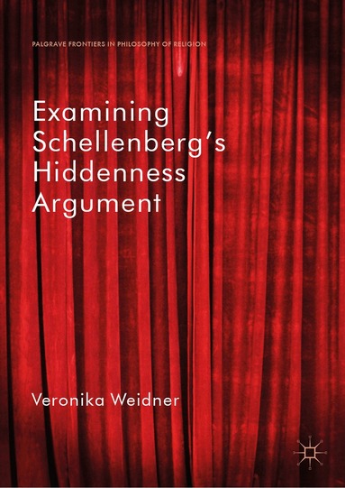 Veronika Weidner - Examining Schellenberg's Hiddenness Argument, Inbunden