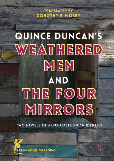 Dorothy E. Mosby - Quince Duncan's Weathered Men and The Four Mirrors, Inbunden