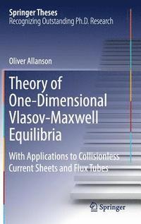 bokomslag Theory of One-Dimensional Vlasov-Maxwell Equilibria