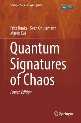 Fritz Haake, Sven Gnutzmann, Marek Kuś - Quantum Signatures of Chaos, Inbunden