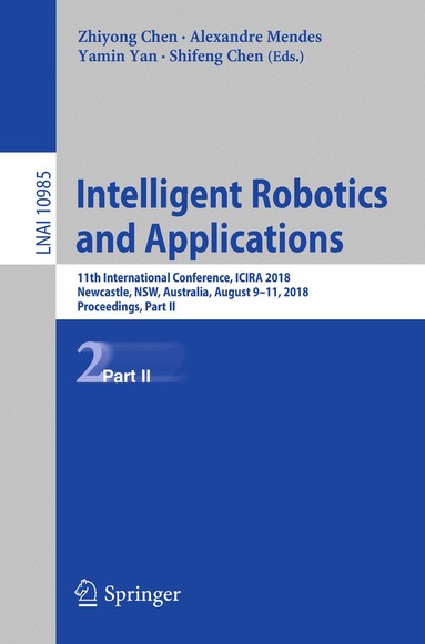 Zhiyong Chen, Alexandre Mendes, Yamin Yan, Shifeng Chen - Intelligent Robotics and Applications, Häftad