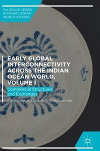 bokomslag Early Global Interconnectivity across the Indian Ocean World, Volume I