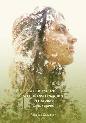 bokomslag Wellbeing and Self-Transformation in Natural Landscapes