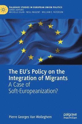 bokomslag The EUs Policy on the Integration of Migrants