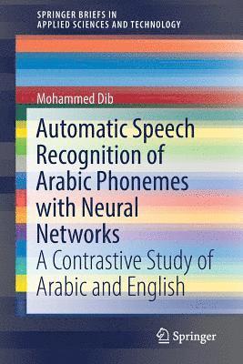 Mohammed Dib - Automatic Speech Recognition of Arabic Phonemes with Neural Networks, Häftad