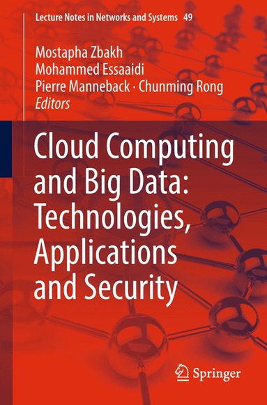 Mostapha Zbakh, Mohammed Essaaidi, Pierre Manneback, Chunming Rong - Cloud Computing and Big Data: Technologies, Applications and Security, Häftad