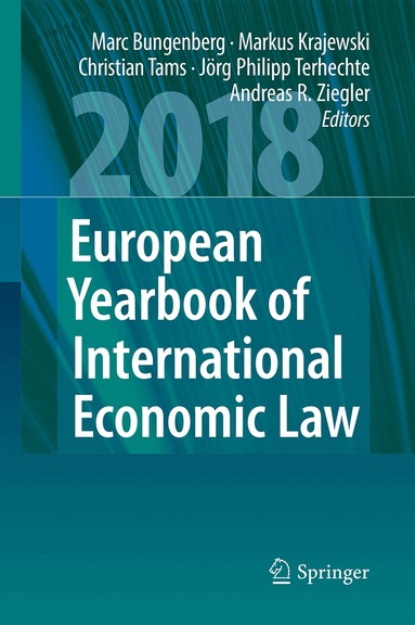 Marc Bungenberg, Markus Krajewski, Christian J. Tams, Jörg Philipp Terhechte, Andreas R. Ziegler - European Yearbook of International Economic Law 2018, Inbunden