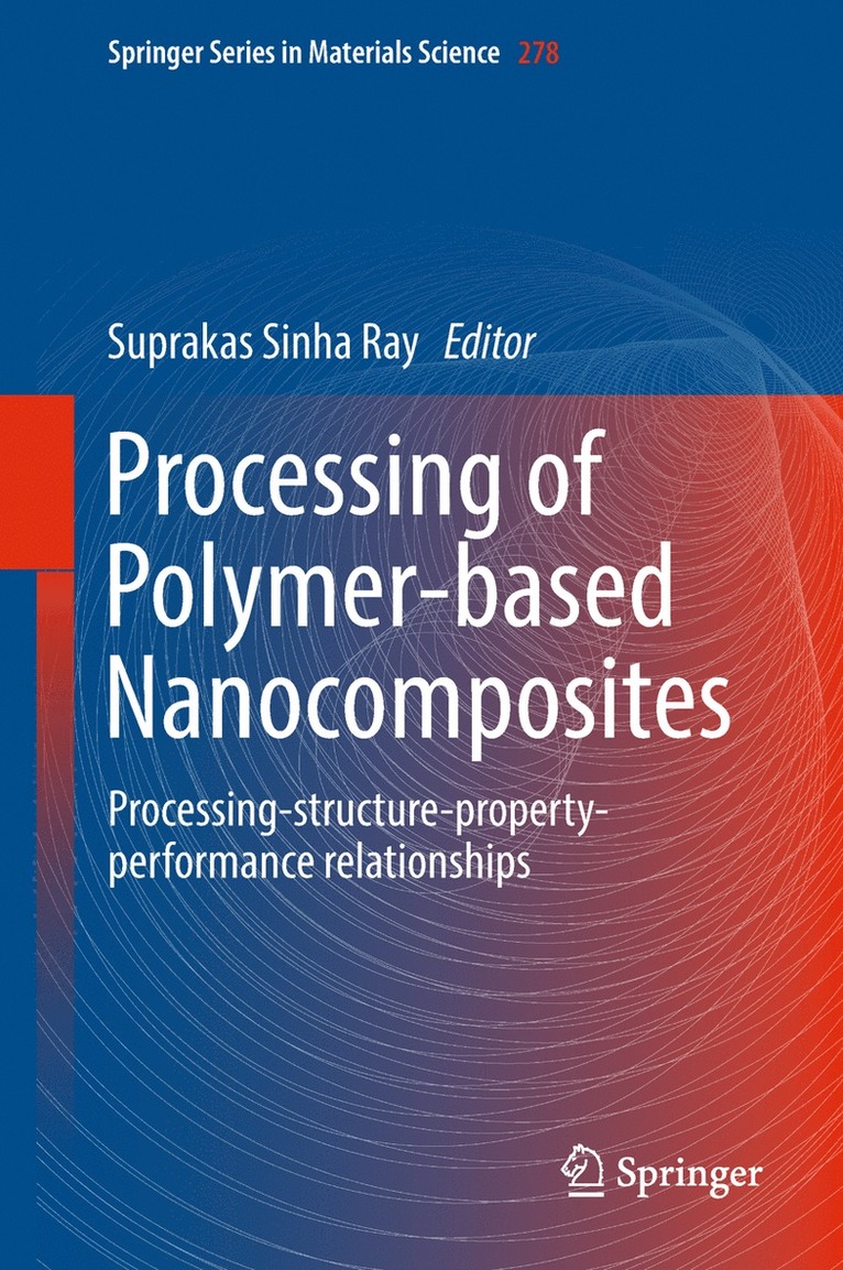 Suprakas Sinha Ray - Processing of Polymer-based Nanocomposites, Inbunden