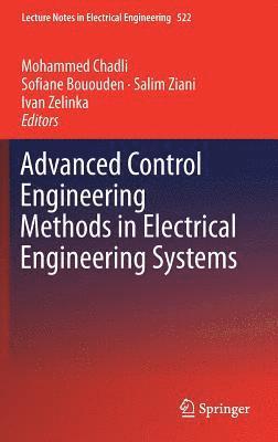 Advanced Control Engineering Methods in Electrical Engineering Systems 1