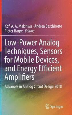 Low-Power Analog Techniques, Sensors for Mobile Devices, and Energy Efficient Amplifiers 1