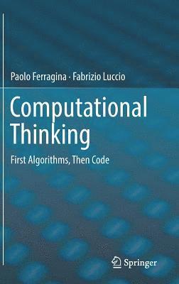 Paolo Ferragina, Fabrizio Luccio - Computational Thinking, Inbunden
