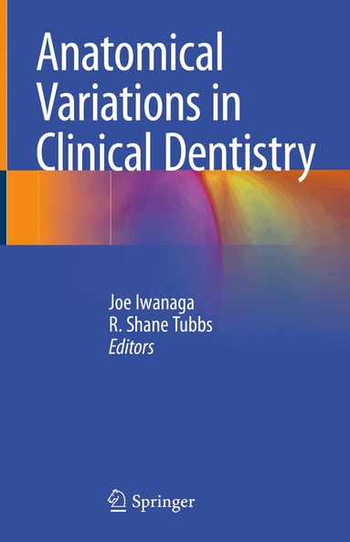 Joe Iwanaga, R. Shane Tubbs - Anatomical Variations in Clinical Dentistry, Inbunden