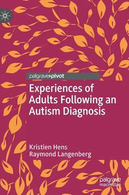 Experiences of Adults Following an Autism Diagnosis 1