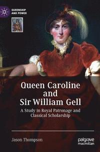 bokomslag Queen Caroline and Sir William Gell