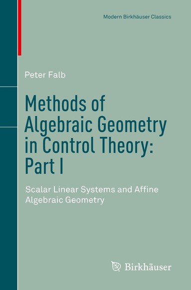 Peter Falb - Methods of Algebraic Geometry in Control Theory: Part I, Häftad