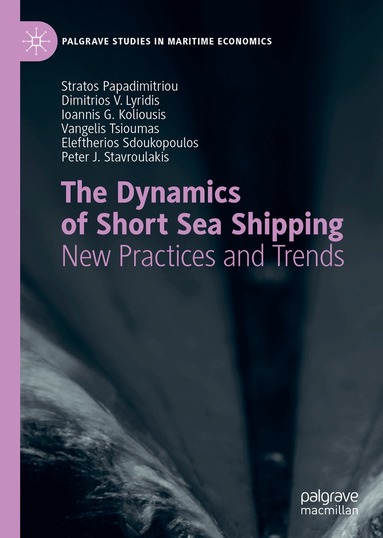 Stratos Papadimitriou, Dimitrios V. Lyridis, Ioannis G. Koliousis, Vangelis Tsioumas, Eleftherios Sdoukopoulos, Peter J. Stavroulakis - Dynamics of Short Sea Shipping, Inbunden