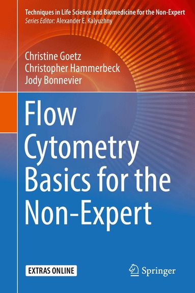 Christine Goetz, Christopher Hammerbeck, Jody Bonnevier - Flow Cytometry Basics for the Non-Expert, Inbunden