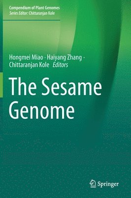 Hongmei Miao, Haiyang Zhang, Chittaranjan Kole - Sesame Genome, Inbunden