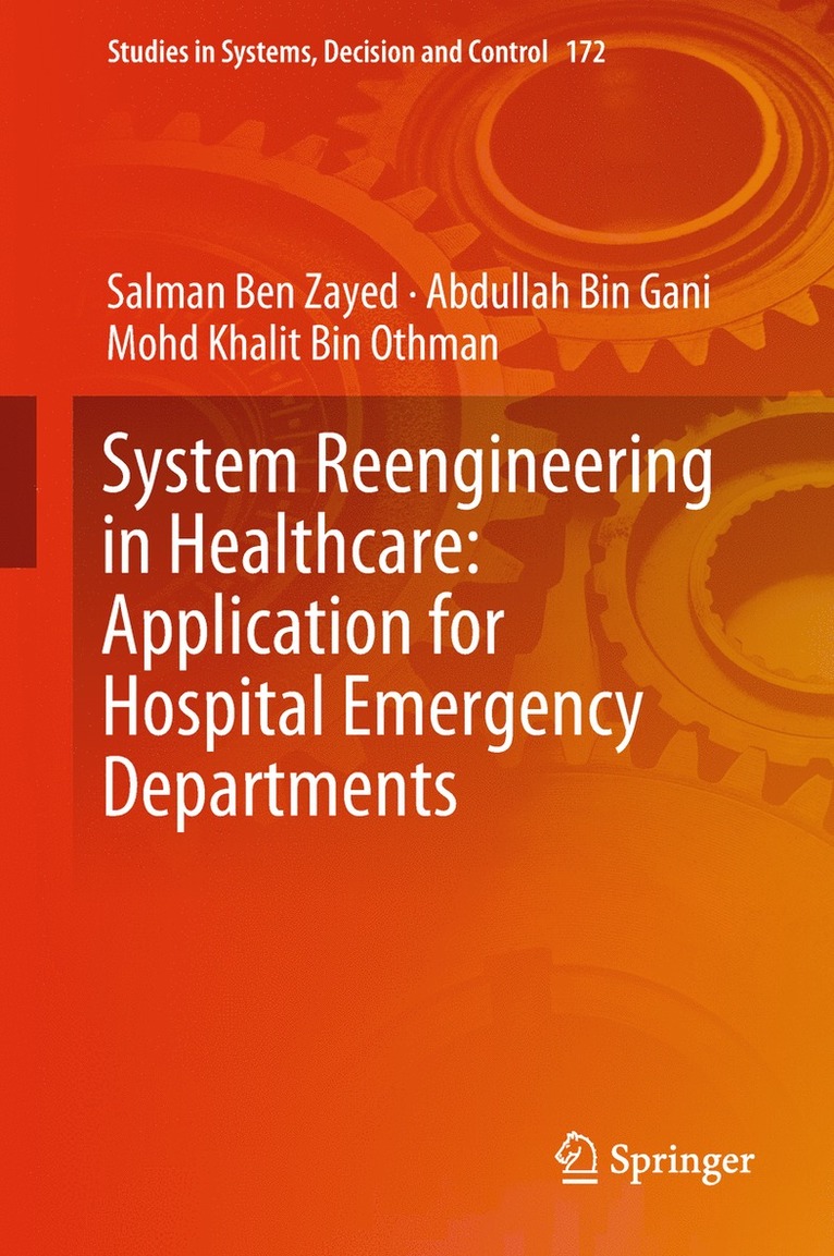 Salman Ben Zayed, Abdullah Bin Gani, Mohd Khalit Bin Othman - System Reengineering in Healthcare: Application for Hospital Emergency Departments, Inbunden