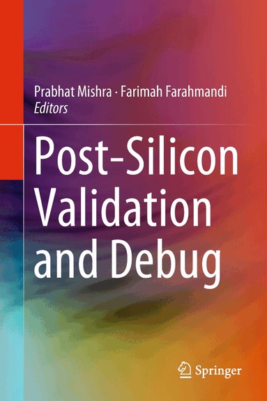 Prabhat Mishra, Farimah Farahmandi - Post-Silicon Validation and Debug, Inbunden