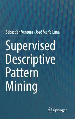 bokomslag Supervised Descriptive Pattern Mining