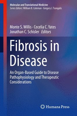 Monte S. Willis, Cecelia C. Yates, Jonathan C. Schisler - Fibrosis in Disease, Inbunden