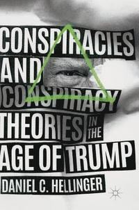 bokomslag Conspiracies and Conspiracy Theories in the Age of Trump