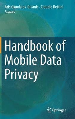 bokomslag Handbook of Mobile Data Privacy