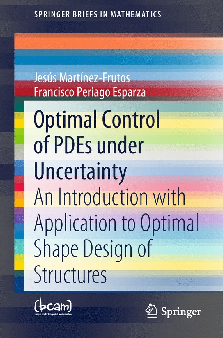 Jesús Martínez-Frutos, Francisco Periago Esparza, Jesus Martinez-Frutos - Optimal Control of PDEs under Uncertainty, Häftad