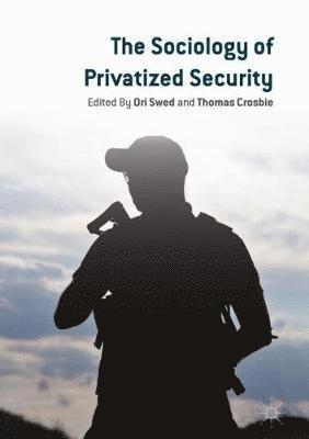 bokomslag The Sociology of Privatized Security