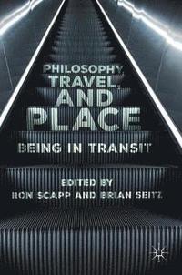 bokomslag Philosophy, Travel, and Place