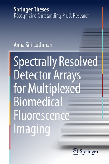 bokomslag Spectrally Resolved Detector Arrays for Multiplexed Biomedical Fluorescence Imaging