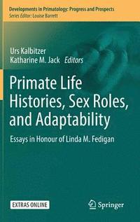 bokomslag Primate Life Histories, Sex Roles, and Adaptability