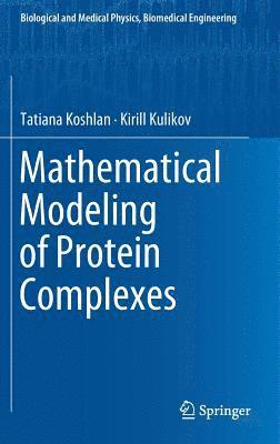 Mathematical Modeling of Protein Complexes