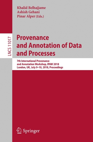 Khalid Belhajjame, Ashish Gehani, Pinar Alper - Provenance and Annotation of Data and Processes, Häftad