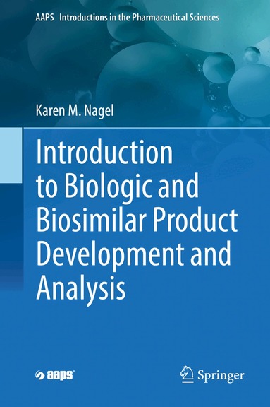 Karen M. Nagel - Introduction to Biologic and Biosimilar Product Development and Analysis, Inbunden