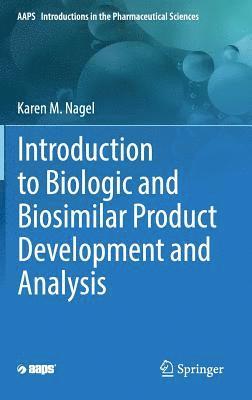 Introduction to Biologic and Biosimilar Product Development and Analysis 1