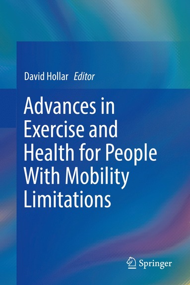 bokomslag Advances in Exercise and Health for People With Mobility Limitations