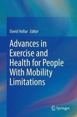 Advances in Exercise and Health for People With Mobility Limitations 1