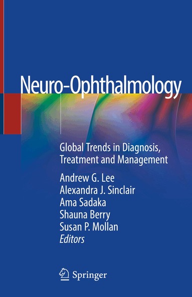 Andrew G. Lee, Alexandra J. Sinclair, Ama Sadaka, Shauna Berry, Susan P. Mollan - Neuro-Ophthalmology, Inbunden