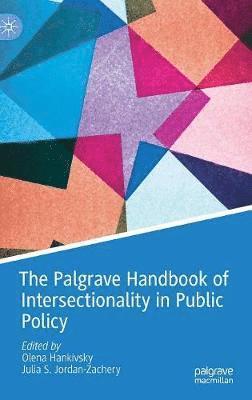 Olena Hankivsky, Julia S. Jordan-Zachery - Palgrave Handbook of Intersectionality in Public Policy, Inbunden