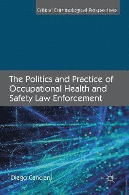 The Politics and Practice of Occupational Health and Safety Law Enforcement 1