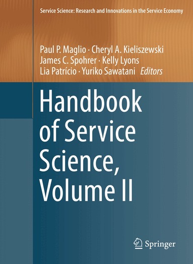 Paul P. Maglio, Cheryl A. Kieliszewski, James C. Spohrer, Kelly Lyons, Lia Patrício, Yuriko Sawatani - Handbook of Service Science, Volume II, Inbunden