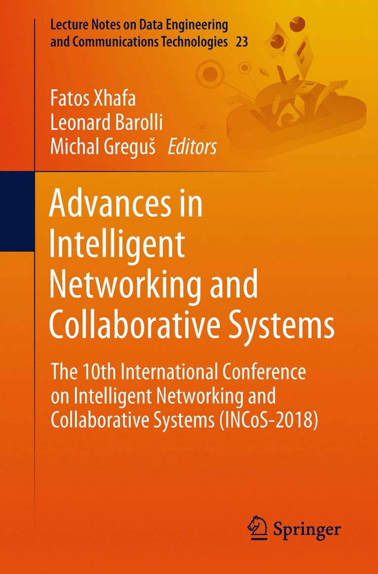 Fatos Xhafa, Leonard Barolli, Michal Greguš - Advances in Intelligent Networking and Collaborative Systems, Häftad