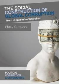 bokomslag The Social Construction of Global Corruption
