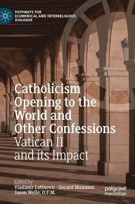 bokomslag Catholicism Opening to the World and Other Confessions