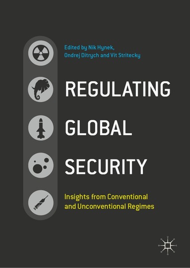 Nik Hynek, Ondrej Ditrych, Vit Stritecky - Regulating Global Security, Inbunden