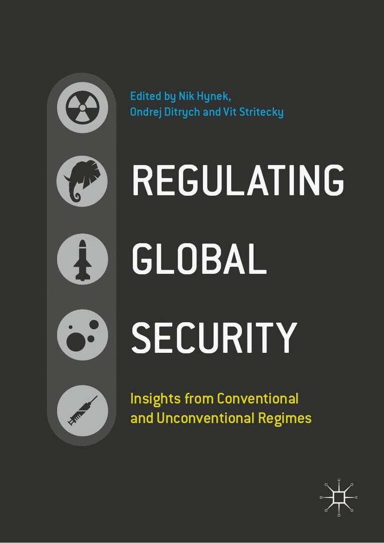 Nik Hynek, Ondrej Ditrych, Vit Stritecky - Regulating Global Security, Inbunden